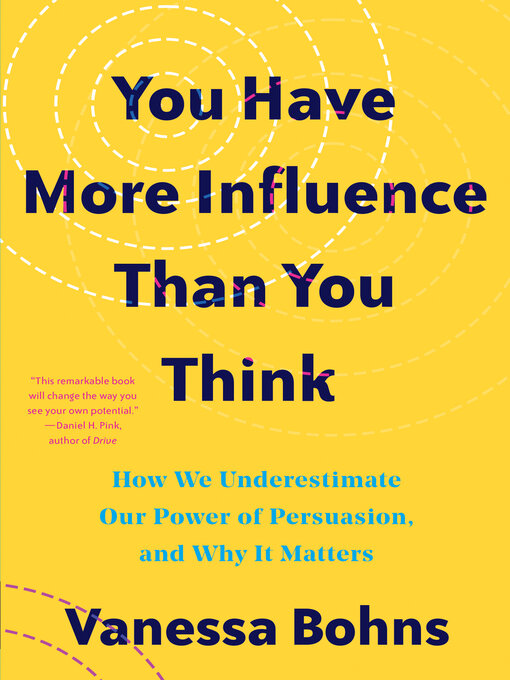 Title details for You Have More Influence Than You Think by Vanessa Bohns - Wait list
